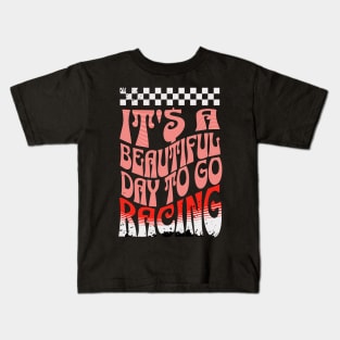 It's A Beautiful Day To Go Racing Checkered Flag Cars Cute Kids T-Shirt